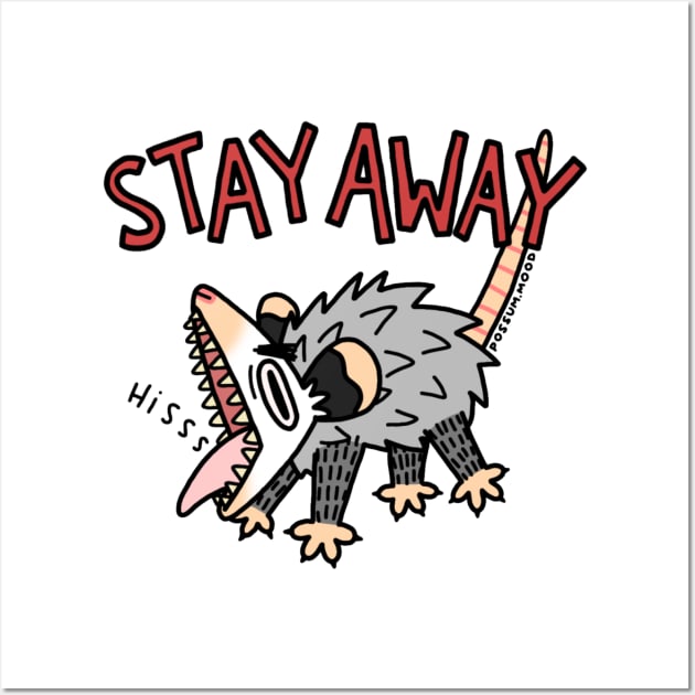 STAY AWAY Wall Art by Possum Mood